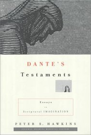 Dante's Testaments: Essays in Scriptural Imagination (Figurae: Reading Medieval Culture)