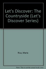 Let's Discover: The Countryside (Let's Discover Series)