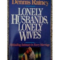 Lonely Husbands, Lonely Wives: Rekindling Intimacy in Every Marriage (Homebuilders Couples)