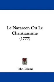 Le Nazareen Ou Le Christianisme (1777) (French Edition)