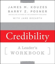 Strengthening Credibility: A Leader's Workbook (J-B Leadership Challenge: Kouzes/Posner)