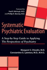 Systematic Psychiatric Evaluation: A Step-by-Step Guide to Applying  <I>The Perspectives of Psychiatry</I>