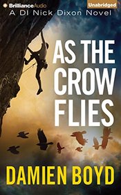 As the Crow Flies (DI Nick Dixon, Bk 1) (Audio CD) (Unabridged)