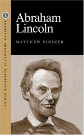 Abraham Lincoln (American Presidents Reference Series)