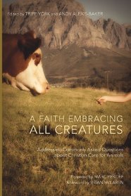 A Faith Embracing All Creatures: Addressing Commonly Asked Questions about Christian Care for Animals (Peaceable Kingdom)