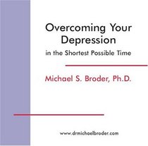 Overcoming Your Depression in the Shortest Period of Time (Audiocassette & Workbook)