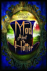 Mad About the Hatter (Mad About the Hatter Books)