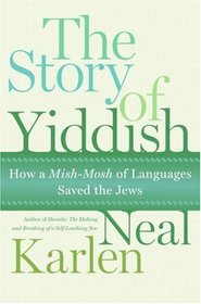 The Story of Yiddish: How a Mish-Mosh of Languages Saved the Jews