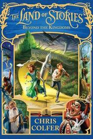 Beyond the Kingdoms (Land of Stories, Bk 4)