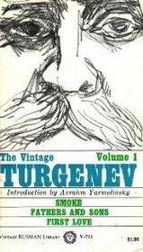 The Vintage Turgenev: Smoke, Fathers and Sons, First Love (Vintage Russian Library, V-711)