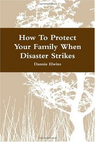 How To Protect Your Family When Disaster Strikes