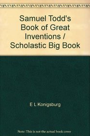 Samuel Todd's Book of Great Inventions / Scholastic Big Book