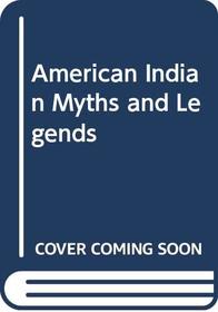 American Indian Myths and Legends