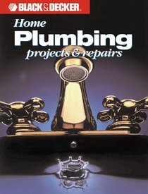 Black & Decker: Home Plumbing Projects & Repairs