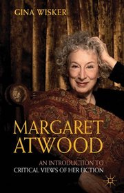 The Fiction of Margaret Atwood (Readers' Guides to Essential Criticism)