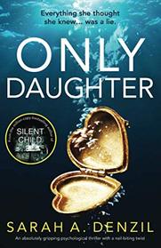 Only Daughter: An absolutely gripping psychological thriller with a nail-biting twist