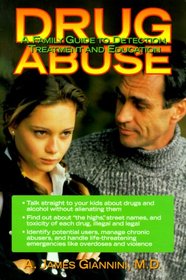 Drug Abuse: A Family Guide to Detection, Treatment & Education