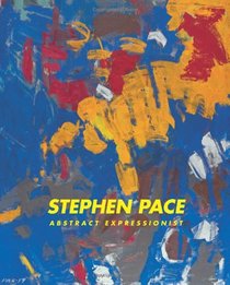 Stephen Pace: Abstract Expressionist