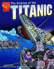 The Sinking Of The Titanic (Turtleback School & Library Binding Edition) (Graphic History)