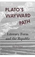 Plato's Wayward Path: Literary Form and the Republic (Hellenic Studies Series)