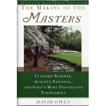 The Making of the Masters SpEd: Clifford Roberts, Augusta National, and Golf's Most Prestigious Tournament