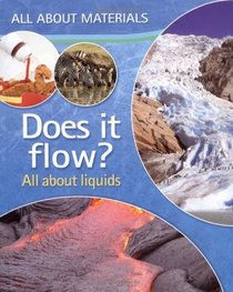 Does it Flow?: All About Liquids (All About Materials)