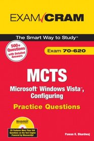 MCTS 70-620 Microsoft Windows Vista: Configuring Practice Questions Exam Cram