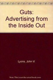 Guts: Advertising from the Inside Out