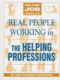 Real People Working in the Helping Professions (On the Job)