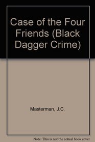 The Case of the Four Friends (Black Dagger Crime Series)