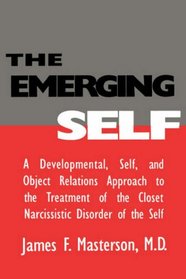 The Emerging Self: A Developmental Self & Object Relations Approach to the Treatment of the Closet Narcissistic Disorder of the Self