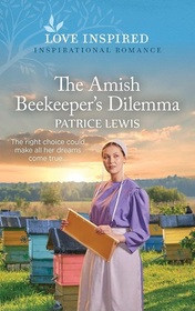 The Amish Beekeeper's Dilemma (Love Inspired, No 1554)