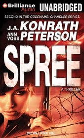 Spree: A Thriller (Codename: Chandler)