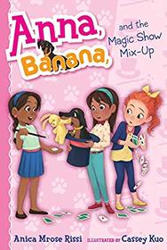 Anna, Banana, and the Magic Show Mix-Up