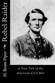 Rebel Raider: A True Tale of the American Civil War