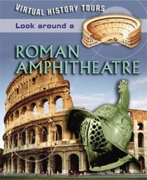 Look Around a Roman Amphitheater (Virtual History Tours)
