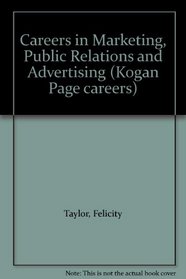 Careers in Marketing, Public Relations and Advertising (Kogan Page careers)