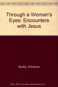 Through a Woman's Eyes: Encounters with Jesus