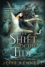 The Shift of the Tide (Uncharted Realms, Bk 3)
