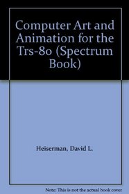 Computer Art and Animation for the Trs-80 (Spectrum Book)