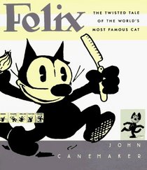 Felix: The Twisted Tale of the World's Most Famous Cat