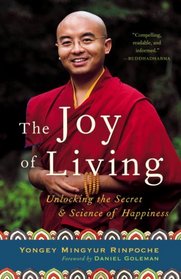 The Joy of Living: Unlocking the Secret and Science of Happiness