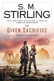 The Given Sacrifice (Montival, Bk 4) (Emberverse, Bk 10)