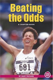 Beating the Odds: A Chapter Book (True Tales)