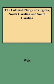 The Colonial Clergy of Virginia, North Carolina, and South Carolina