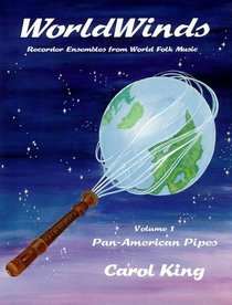 WorldWinds: Recorder Ensembles from World Folk Music, Vol. 1, Pan-American Pipes