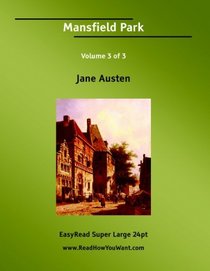 Mansfield Park Volume 3 of 3   [EasyRead Super Large 24pt Edition]