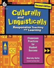 Culturally and Linguistically Responsive Teaching and Learning ? Classroom Practices for Student Success, Grades K-12 (2nd Edition)