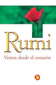 Rumi: Versos desde el corazon