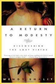Return to Modesty: Discovering the Lost Virtue